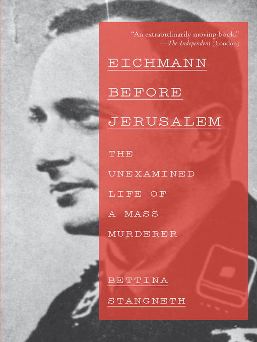 Title details for Eichmann Before Jerusalem by Bettina Stangneth - Wait list